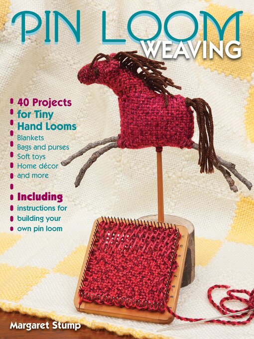 Title details for Pin Loom Weaving by Margaret Stump - Wait list